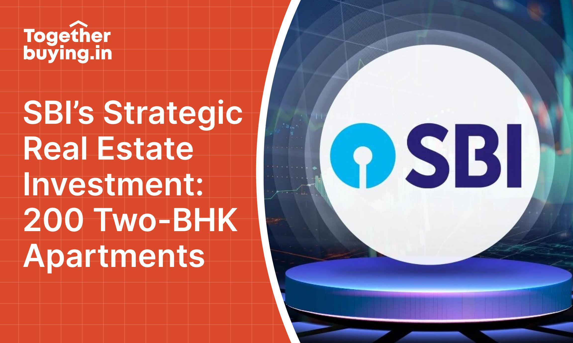 SBI’s Strategic Real Estate Investment: 200 Two-BHK Apartments