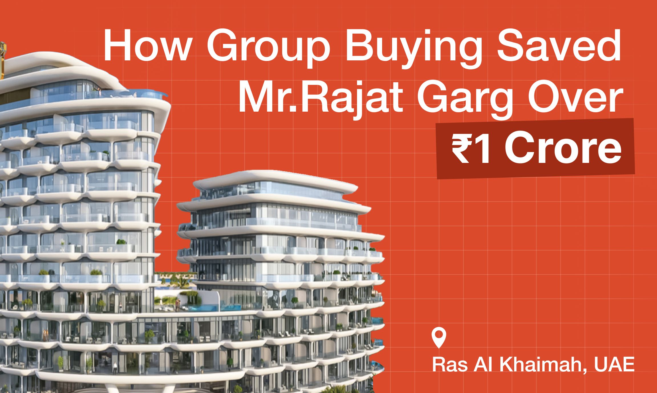 How Group Buying Saved Mr. Rajat Garg Over ₹1 Crore on a Branded Apartment