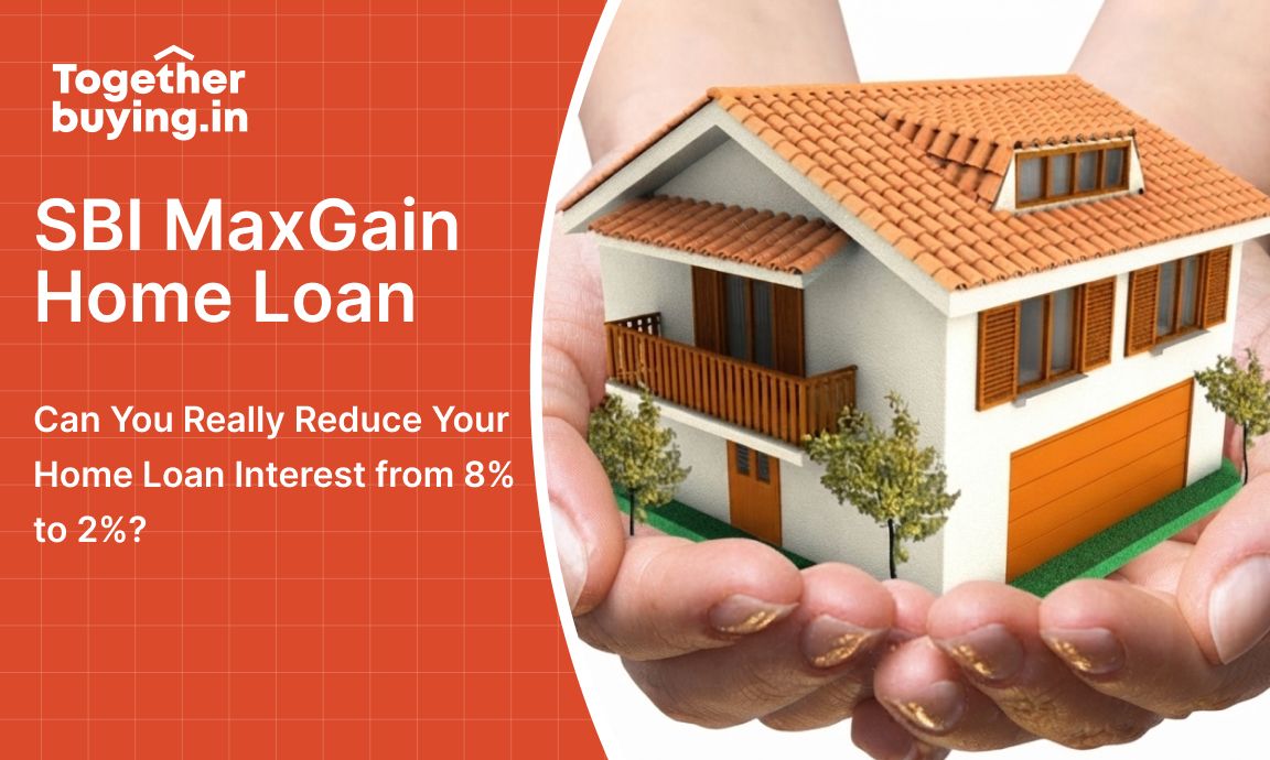 SBI MaxGain Home Loan: Can You Really Reduce Your Home Loan Interest from 8% to 2%?