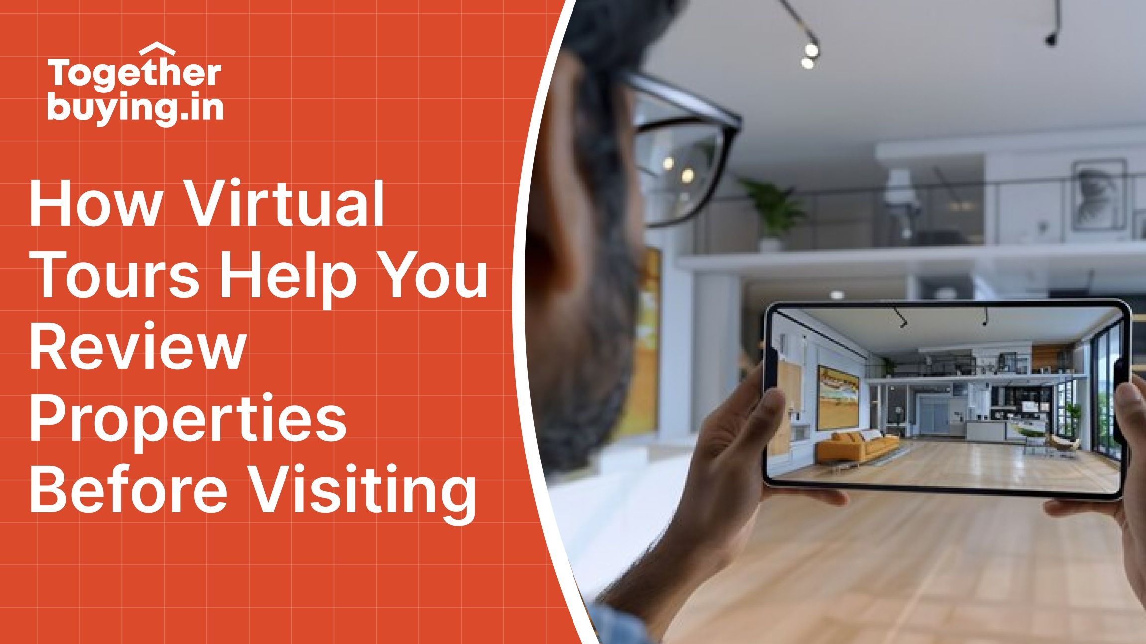 How Virtual Tours Help You Review Properties Before Visiting