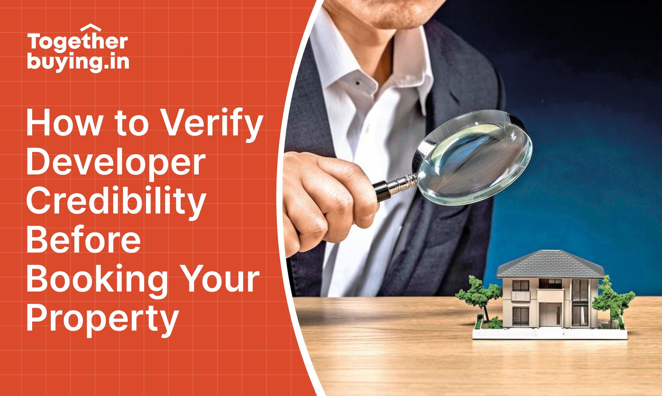 How to Verify Developer Credibility Before Booking Your Property?