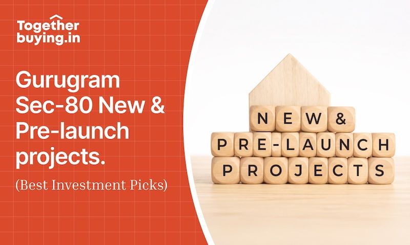 Gurugram Sector 80: New & Pre-Launch Real Estate Projects