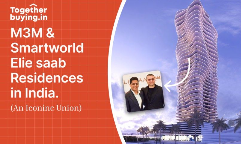M3M and Smartworld Elie Saab Residences in India