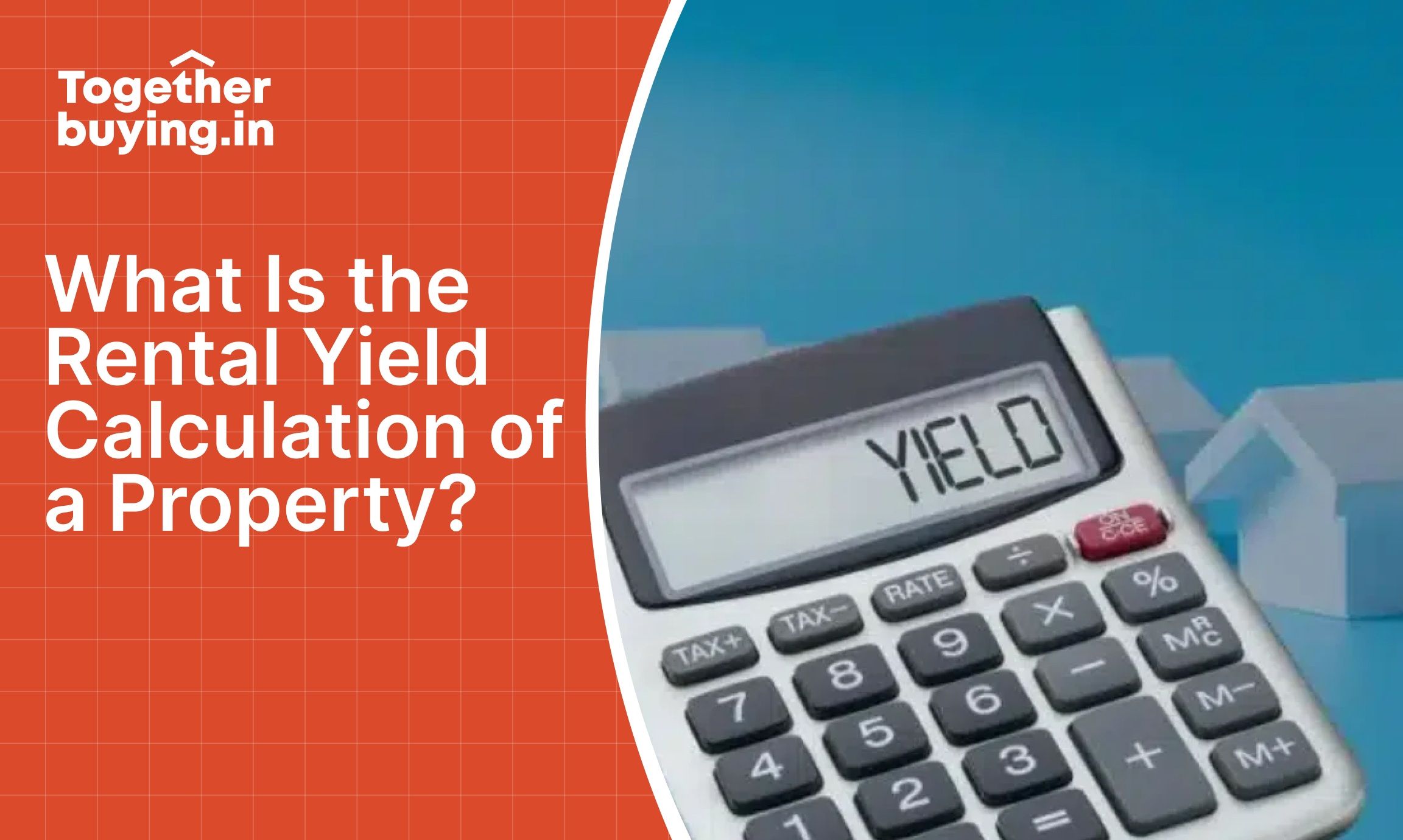What Is the Rental Yield Calculation of a Property? 