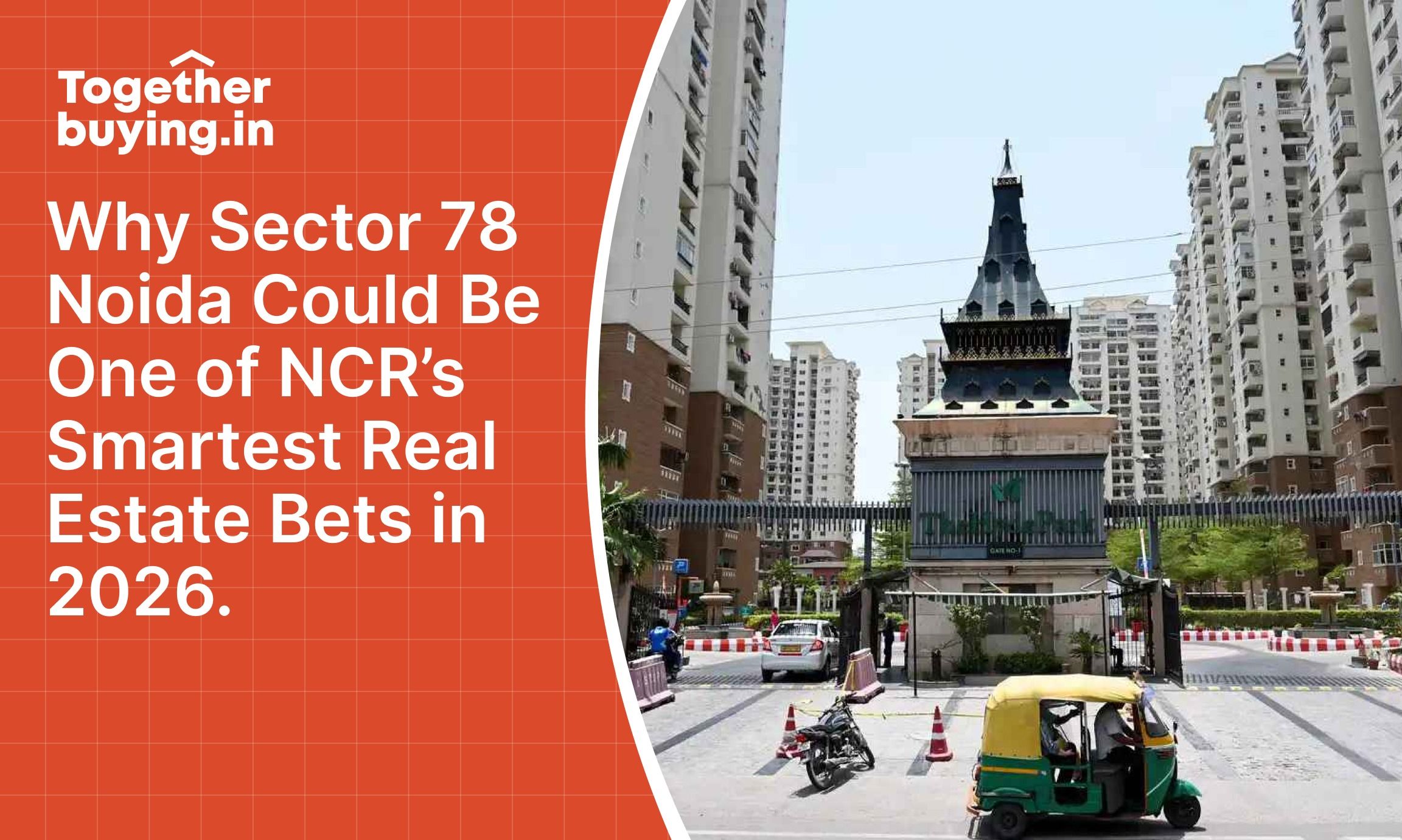Why Sector 78 Noida Could Be One of NCR’s Smartest Real Estate Bets in 2026