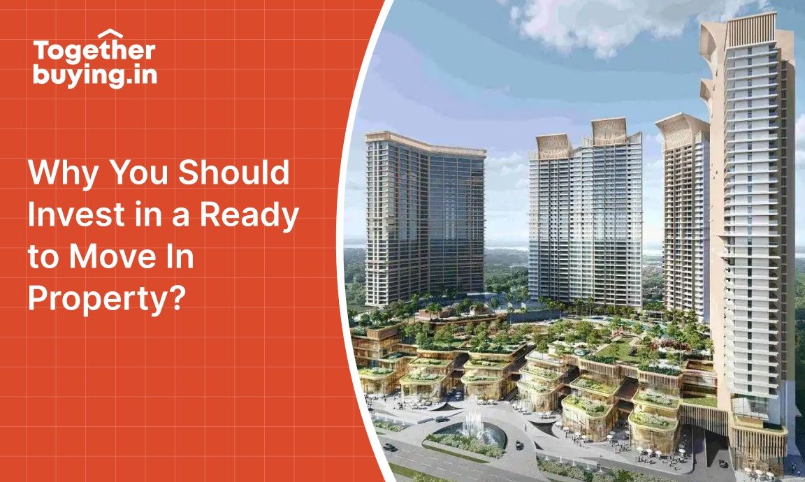 Why You Should Invest in a Ready to Move In Property?